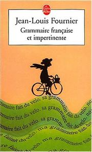 Grammaire française et impertinente suivi de L'arithmétique appliquée et impertinente / Jean-Louis Fournier