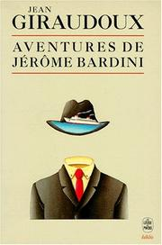 Aventures de Jérôme Bardini / Jean Giraudoux ; présentation Linda Lê