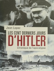 Les cent derniers jours d'Hitler : Chronique de l'apocalypse