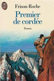 Premier de cordée / Roger Frison-Roche