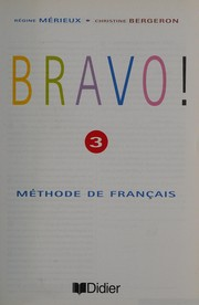Bravo ! 3 : méthode de français ! / Régine Mérieux