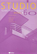 Studio 60, niveau 1 : guide pédagogique / Christian Lavenne