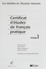 Certificat d'études de français pratique, niveau 1 / Françoise Noël-Jothy