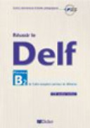 Réussir le DELF, niveau B2 du cadre européen commun de référence
