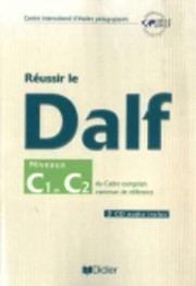 Réussir le DALF, niveaux C1 C2 - Cadre européen commun de référence