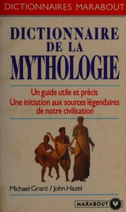 Dictionnaire de la mythologie / Michael Grant, John Hazel ; trad. Etienne Leyris