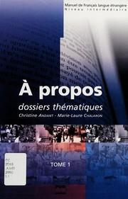 A propos Volume 1, Dossiers thématiques : manuel de français langue étrangère : niveau intermédiaire / Christine Andant