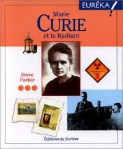 Marie Curie et le radium / Steve Parker