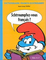 Schtroumpfez-vous français : les schtroumpferies de la langue française / Jean-Loup Chiflet