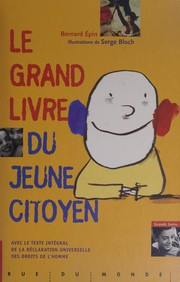 Le grand livre du jeune citoyen / Bernard Epin / Serge Bloch