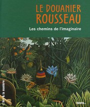Le Douanier Rousseau, les chemins de l'imaginaire