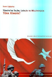 Türkiye'de İslâm, Laiklik ve Milliyetçilik : Türk Kimdir?