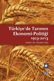 Türkiye'de Tarımın Ekonomi-Politiği : 1923-2013