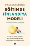 Eğitimde Finlandiya Modeli : Küçük Bir Kuzey Ülkesini Eğitimde Zirveye Taşıyan Temel İlkeler ve Uygulamalar
