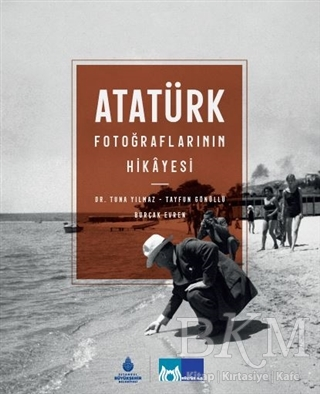 Atatürk Fotoğraflarının Hikâyesi