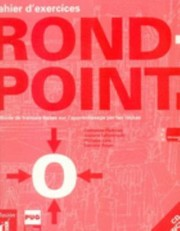 Rond-point niveau 2 : méthode de français basée sur l'apprentissage par les tâches, cahier d'exercices et CD audio