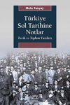Türkiye Sol Tarihine Notlar : Tarih ve Toplum Yazıları