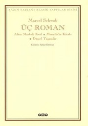 Üç Roman : Altın Maskeli Kral ; Monelle'in Kitabı ; Düşsel Yaşamlar