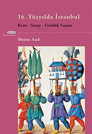 16.Yüzyılda İstanbul : Kent - Saray - Günlük Yaşam