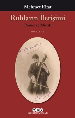 Ruhların İletişimi : Proust ve Müzik