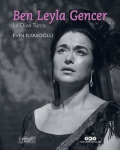 Ben Leyla Gencer : La Diva Turca