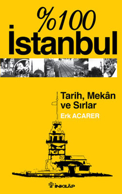 %100 İstanbul : Tarih, Mekân ve Sırlar
