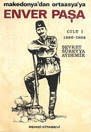 Enver Paşa Cilt 1 : 1860 - 1908