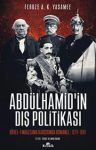 Abdülhamid'in Dış Politikası : Düvel-i Muazzama Karşısında Osmanlı 1878-1888