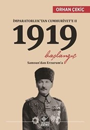 İmparatorluk'tan Cumhuriyet'e - 2 : 1919 Başlangıç : Samsun'dan Erzurum'a