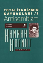 Totalitarizmin Kaynakları - 1 : Antisemitizm