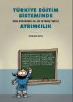 Türkiye Eğitim Sisteminde : Renk, Etnik Köken, Dil, Din ve İnanç Temelli Ayrımcılık