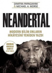 Neandertal : Modern Bilim Onların Hikayesini Yeniden Yazdı